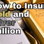 How to Insure Your Bullion Investments